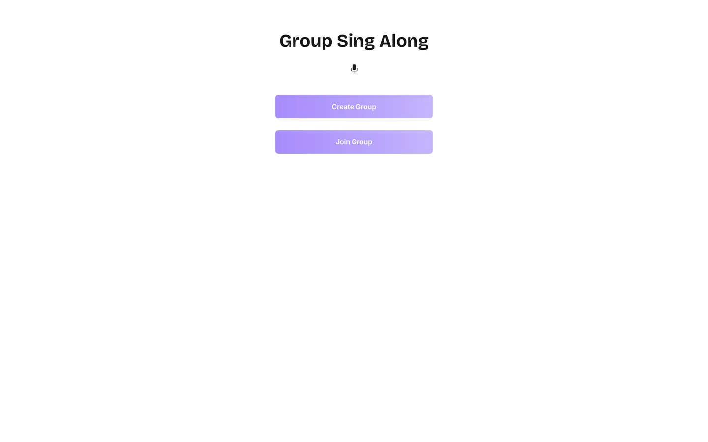 The first landing page: the name Group Sing Along, a microphone icon and 2 stacked violet buttons, Create Group and Join Group.