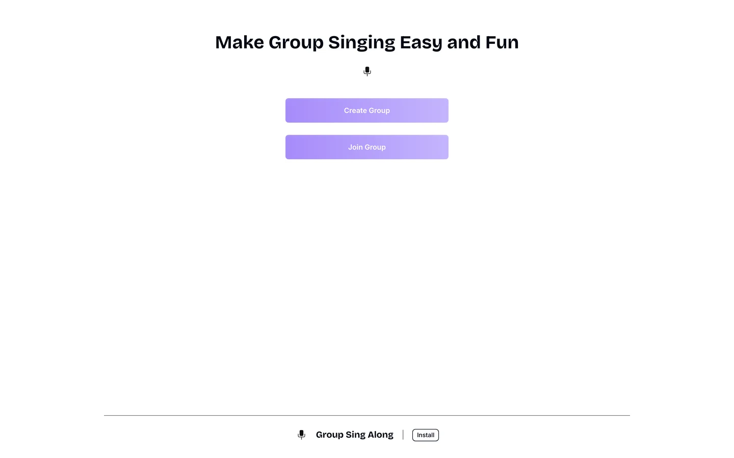 The landing page with the headline Make Group Singing Easy and Fun above the same 2 buttons, and a footer with an Install link.